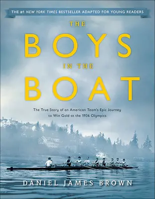 Les garçons dans le bateau : L'histoire vraie de l'épopée d'une équipe américaine à la conquête de l'or - Boys in the Boat: The True Story of an American Team's Epic Journey to Win Gold