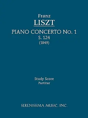 Concerto pour piano n° 1, S.124 : partition d'étude - Piano Concerto No.1, S.124: Study score