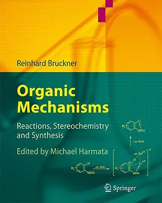Mécanismes organiques : Réactions, stéréochimie et synthèse - Organic Mechanisms: Reactions, Stereochemistry and Synthesis