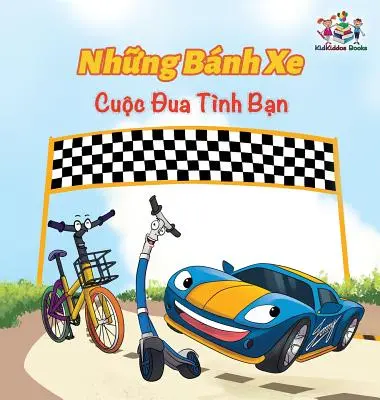 Les roues de la course à l'amitié (livre vietnamien pour enfants) : Livre pour enfants en vietnamien - The Wheels The Friendship Race (Vietnamese Book for Kids): Vietnamese Children's Book