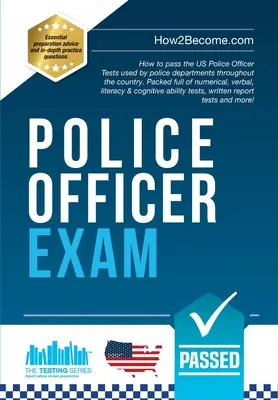 Police Officer Exam : How to Pass the US Police Officer Tests (en anglais) - Police Officer Exam: How to Pass the US Police Officer Tests