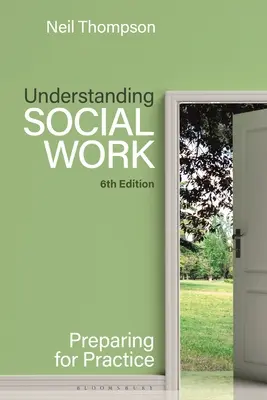 Comprendre le travail social : Se préparer à la pratique - Understanding Social Work: Preparing for Practice