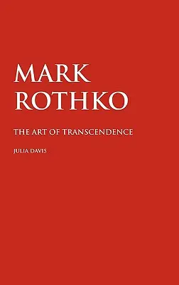 Mark Rothko : L'art de la transcendance - Mark Rothko: The Art of Transcendence