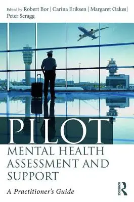 Évaluation et soutien de la santé mentale des pilotes : Guide du praticien - Pilot Mental Health Assessment and Support: A practitioner's guide