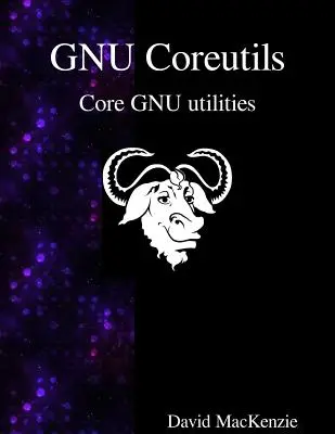 GNU Coreutils : Les utilitaires de base de GNU - GNU Coreutils: Core GNU utilities