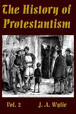 L'histoire du protestantisme Vol. 2 - The History of Protestantism Vol. 2