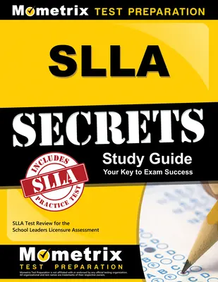 Guide d'étude SLLA Secrets : SLLA Test Review for the School Leaders Licensure Assessment (révision du test SLLA pour l'évaluation de l'aptitude à diriger une école) - SLLA Secrets Study Guide: SLLA Test Review for the School Leaders Licensure Assessment