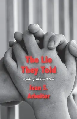 Le mensonge qu'ils ont raconté : Un roman pour jeunes adultes - The Lie They Told: A Young Adult Novel