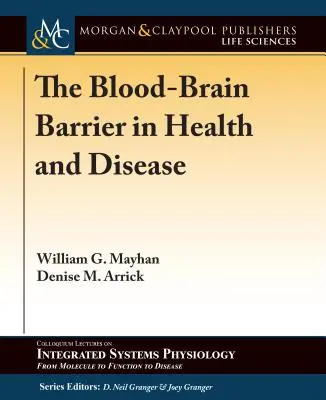 La barrière hémato-encéphalique dans la santé et la maladie - The Blood-Brain Barrier in Health and Disease
