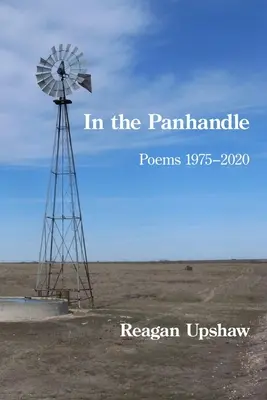 Dans le Panhandle : Poèmes 1975-2020 - In the Panhandle: Poems 1975-2020