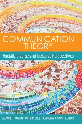 Théorie de la communication : La théorie de la communication : perspectives raciales diverses et inclusives - Communication Theory: Racially Diverse and Inclusive Perspectives