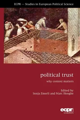 La confiance politique : L'importance du contexte - Political Trust: Why Context Matters