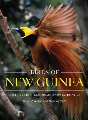 Oiseaux de Nouvelle-Guinée : Distribution, taxonomie et systématique - Birds of New Guinea: Distribution, Taxonomy, and Systematics