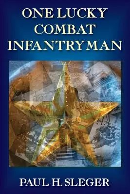 Un fantassin de combat chanceux - One Lucky Combat Infantryman