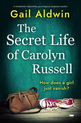 La vie secrète de Carolyn Russell : Un mystère psychologique à suspense totalement captivant - The Secret Life of Carolyn Russell: A completely engrossing psychological suspense mystery