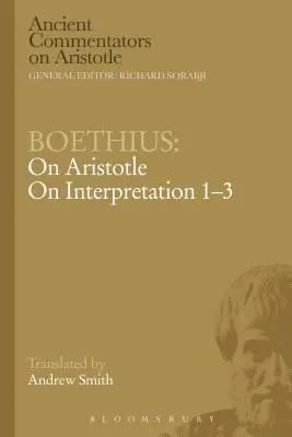 Boèce : Sur Aristote et l'interprétation 1-3 - Boethius: On Aristotle on Interpretation 1-3