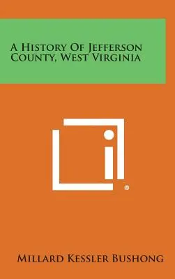 Histoire du comté de Jefferson, Virginie-Occidentale - A History of Jefferson County, West Virginia