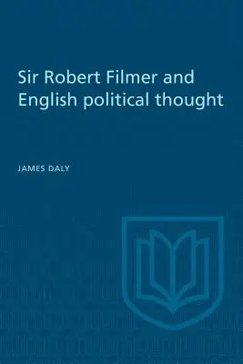 Sir Robert Filmer et la pensée politique anglaise - Sir Robert Filmer and English Political Thought