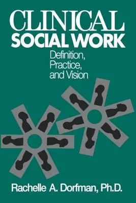 Le travail social clinique : Définition, pratique et vision - Clinical Social Work: Definition, Practice And Vision