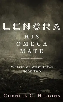 Lenora : sa compagne oméga - Lenora: His Omega Mate