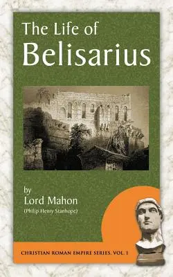 La vie de Bélisaire - The Life of Belisarius
