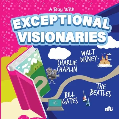 Une journée avec des visionnaires exceptionnels : Walt Disney, Bill Gates, Charlie Chaplin et les Beatles - A Day With Exceptional Visionaries: Walt Disney, Bill Gates, Charlie Chaplin and The Beatles