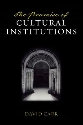 La promesse des institutions culturelles - The Promise of Cultural Institutions