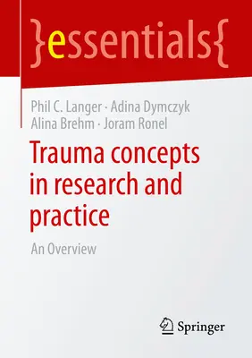 Les concepts de traumatisme dans la recherche et la pratique : Une vue d'ensemble - Trauma Concepts in Research and Practice: An Overview