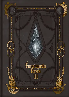 Encyclopédie Eorzea le monde de Final Fantasy XIV Volume III - Encyclopaedia Eorzea the World of Final Fantasy XIV Volume III