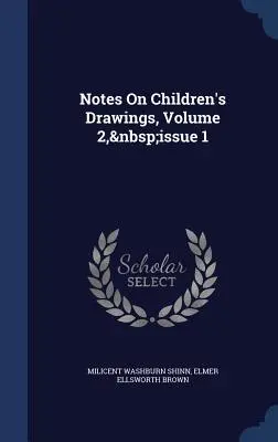 Notes sur les dessins d'enfants, volume 2, numéro 1 - Notes On Children's Drawings, Volume 2, issue 1