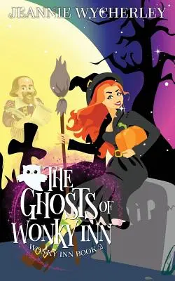 Les fantômes de l'auberge Wonky : L'Auberge Wonky Livre 2 - The Ghosts of Wonky Inn: Wonky Inn Book 2