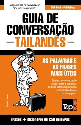 Guide de conversation - Tailands - as palavras e as frases mais teis : Guide de conversation et dictionnaire de 250 mots - Guia de Conversao - Tailands - as palavras e as frases mais teis: Guia de conversao e dicionrio de 250 palavras