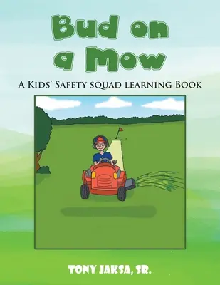 Bud on a Mow : Un livre d'apprentissage de la Brigade de sécurité des enfants - Bud on a Mow: A Kids' Safety Squad Learning Book