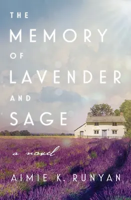 La mémoire de la lavande et de la sauge - The Memory of Lavender and Sage