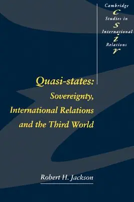 Les quasi-États : Souveraineté, relations internationales et tiers monde - Quasi-States: Sovereignty, International Relations and the Third World