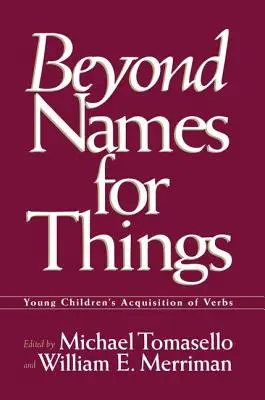 Au-delà des noms de choses : L'acquisition des verbes par les jeunes enfants - Beyond Names for Things: Young Children's Acquisition of Verbs