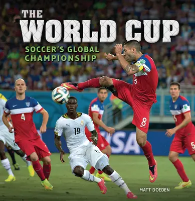 La Coupe du monde : Le championnat mondial de football - The World Cup: Soccer's Global Championship