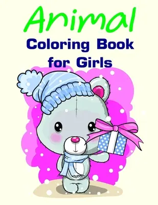 Livre de coloriage d'animaux pour les filles : Livres de Noël pour les tout-petits, les enfants et les adultes - Animal Coloring Book for Girls: Christmas books for toddlers, kids and adults