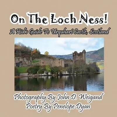Sur le Loch Ness ! Le château d'Urquhart en Écosse, un guide pour les enfants - On The Loch Ness! A Kid's Guide To Urquhart Castle, Scotland