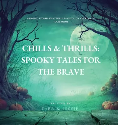 Frissons et émotions : Contes effrayants pour les courageux - Chills & Thrills: Spooky Tales for the Brave