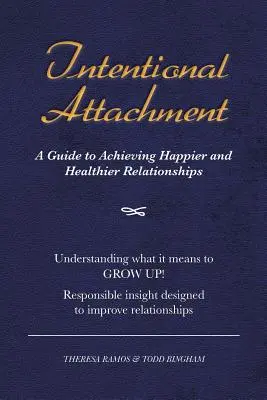 L'attachement intentionnel : Un guide pour des relations plus heureuses et plus saines - Intentional Attachment: A Guide to Achieving Happier and Healthier Relationships