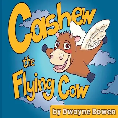 Cashew the Flying Cow (La vache volante) - Cashew the Flying Cow