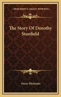 L'histoire de Dorothy Stanfield - The Story Of Dorothy Stanfield