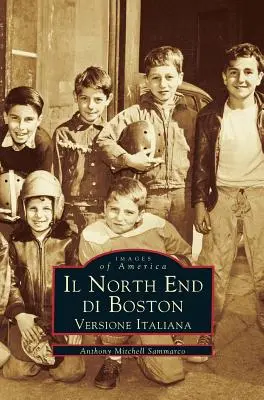 Le quartier nord de Boston : Version italienne - Il North End Di Boston: Versione Italiano