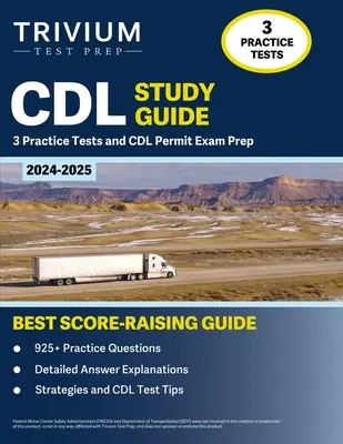 Guide d'étude CDL 2024-2025 : 3 tests pratiques et préparation à l'examen du permis CDL - CDL Study Guide 2024-2025: 3 Practice Tests and CDL Permit Exam Prep