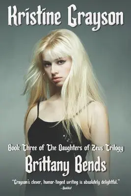 Brittany Bends : Le troisième tome de la trilogie des Filles de Zeus - Brittany Bends: Book Three of the Daughters of Zeus Trilogy