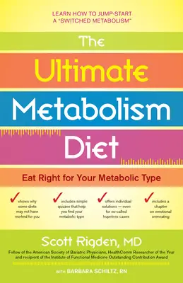 Le régime métabolique ultime : Mangez bien en fonction de votre type de métabolisme - The Ultimate Metabolism Diet: Eat Right for Your Metabolic Type