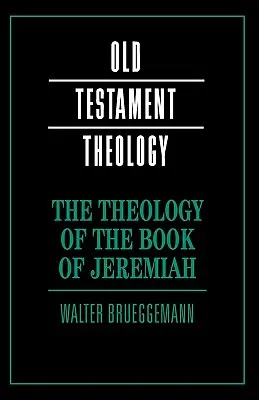 La théologie du livre de Jérémie - The Theology of the Book of Jeremiah