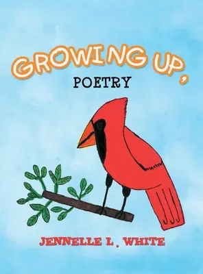 Grandir, Poésie - Growing Up, Poetry