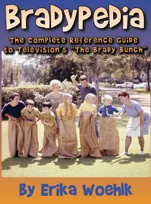 Bradypedia : Le guide de référence complet de la série télévisée The Brady Bunch (livre relié) - Bradypedia: The Complete Reference Guide to Television's The Brady Bunch (hardback)